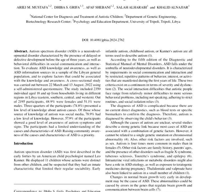 #متابعات…  من منطلق اتفاقية التعاون المبرمة بين المركز الليبي لبحوث التقنيات الحيوية أحد المراكز البحثية التابعة للهيئة الليبية للبحث العلمي والمركز الوطني لتشخيص وعلاج أطفال التوحد، تم نشر ورقة علمية بمشاركة الباحثتان د. أريج المحمودي ود. عفاف الشيباني بقسم الهندسة الوراثية.